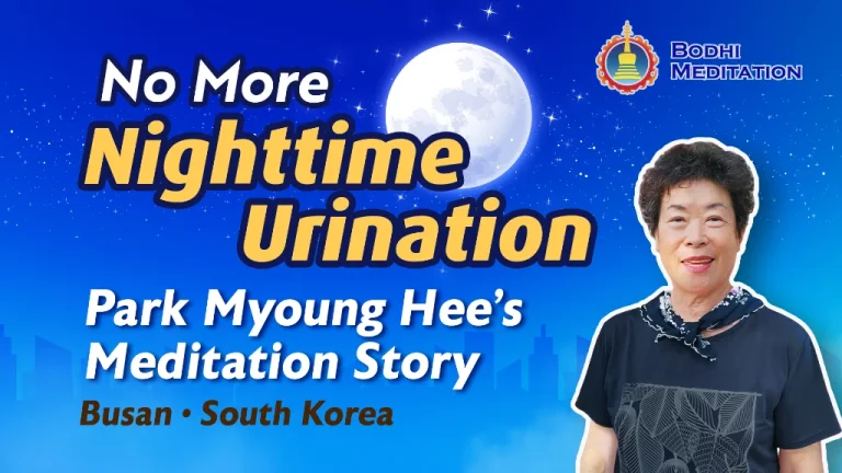 Frequent urination resolved through meditation.